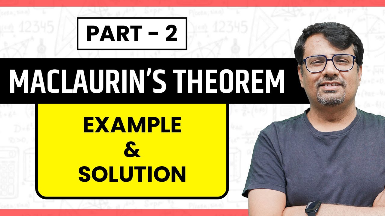 Maclaurin Series | Maclaurin Theorem | Example & Solutions  | Part-II