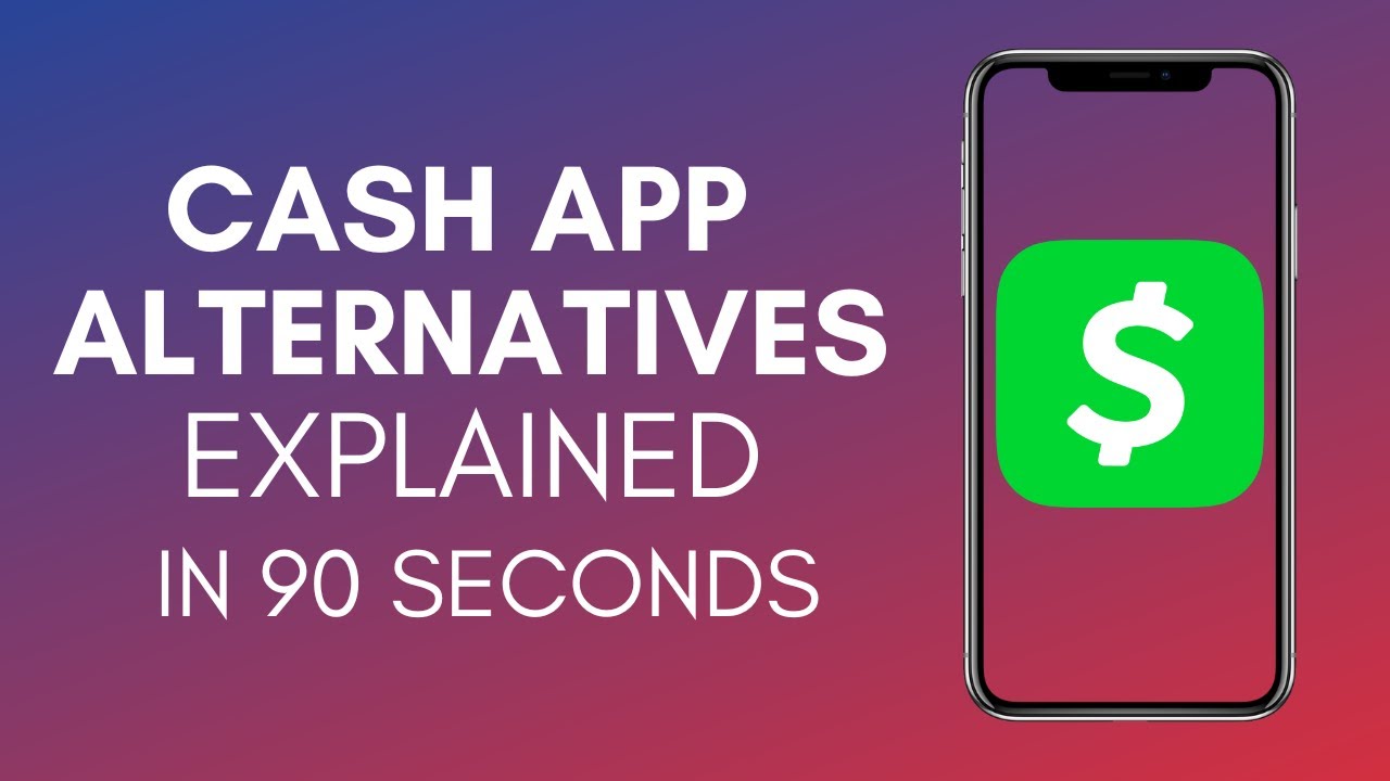 What Are Alternatives To Cash App In 2024?