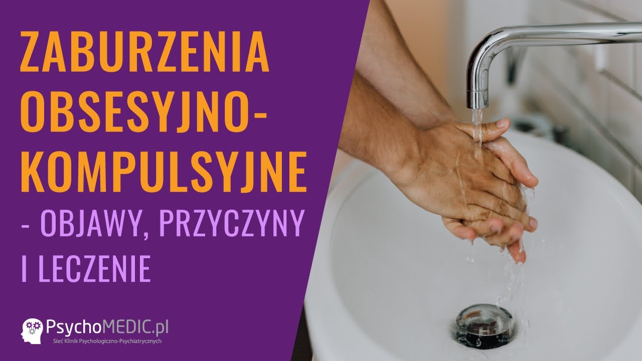 Zaburzenia obsesyjno-kompulsyjne: objawy, przyczyny i leczenie - psychiatra dr Marta Dzikowska