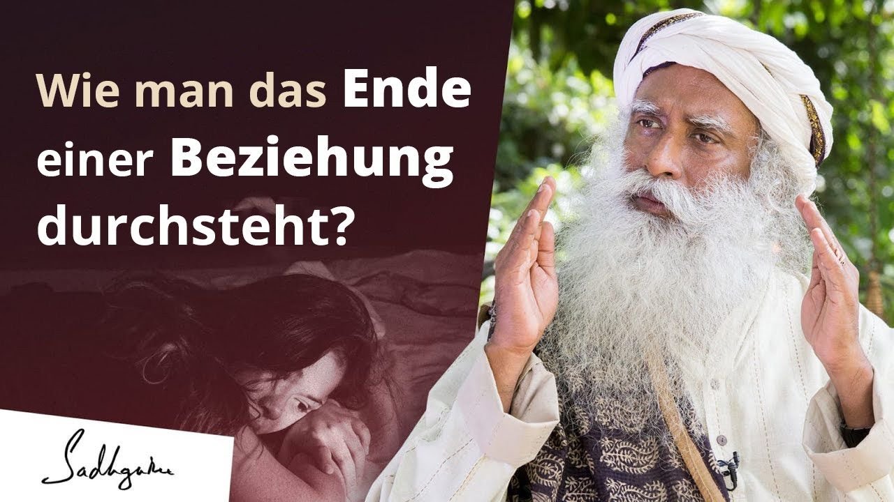 Wie man dem Ende einer Beziehung mit W&uuml;rde begegnet | Sadhguru