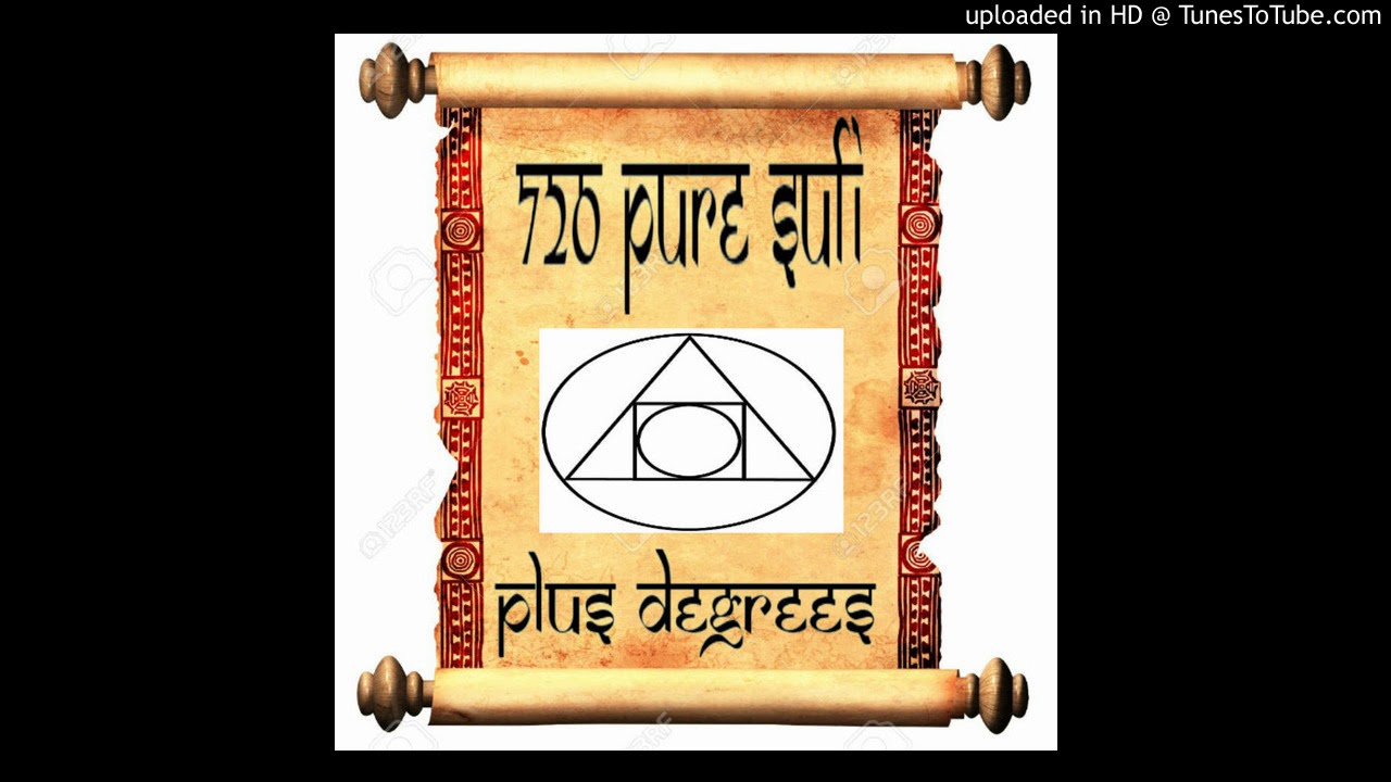 720 PURE SUFI - NOTHING NEW - PLUS DEGREES