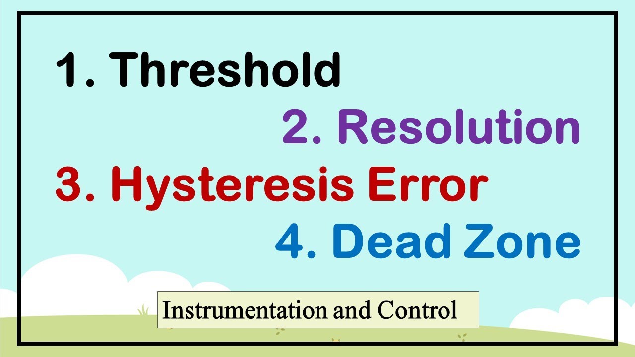 Threshold | Resolution | Hysteresis | Dead Zone | Dead Band | Instrumentation and Measurement |