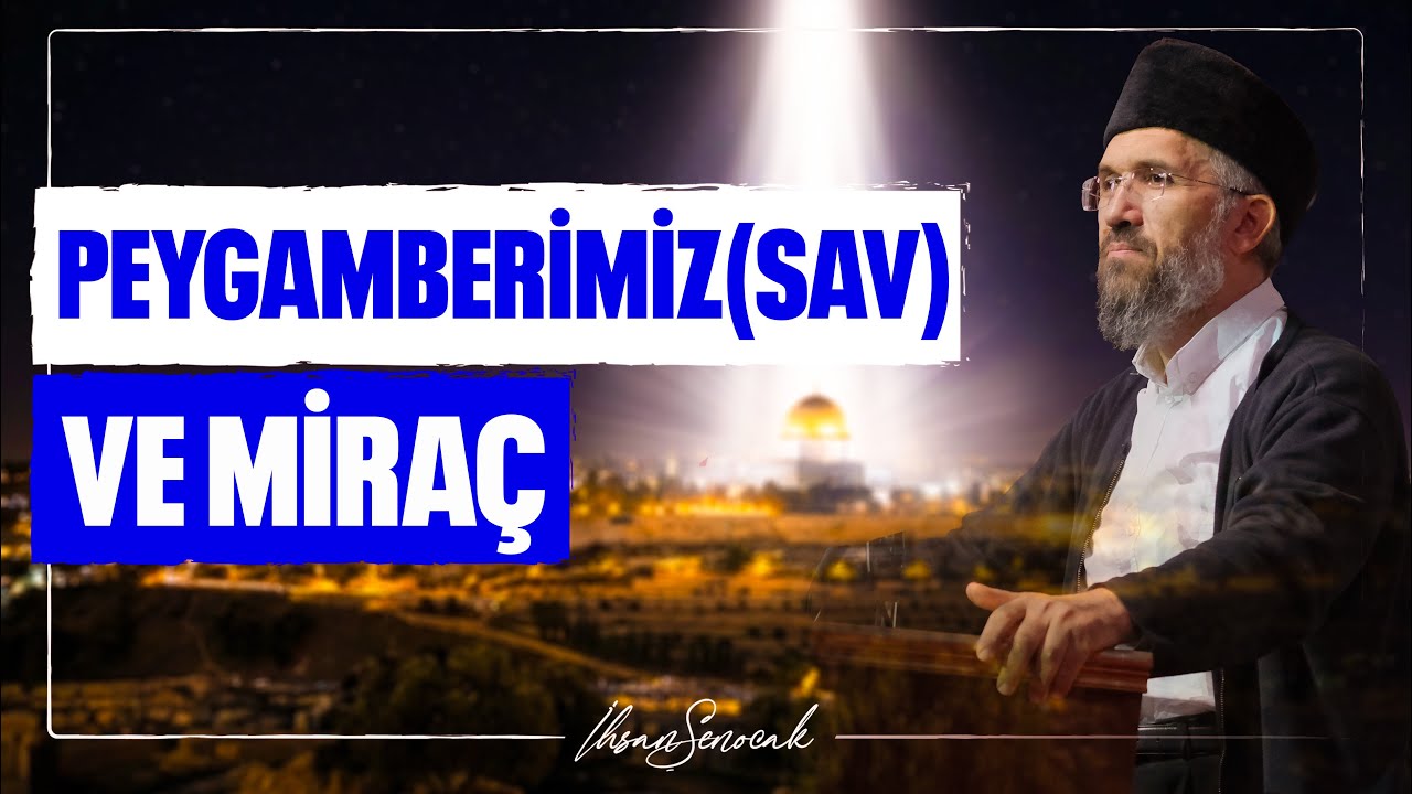 Peygamberimiz(sav) Ve Miraç l İhsan Şenocak
