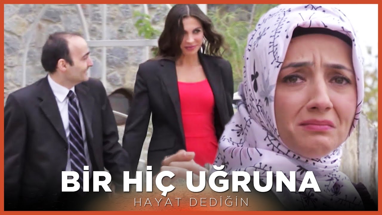 Bir Hiç Uğruna - Hayat Dediğin