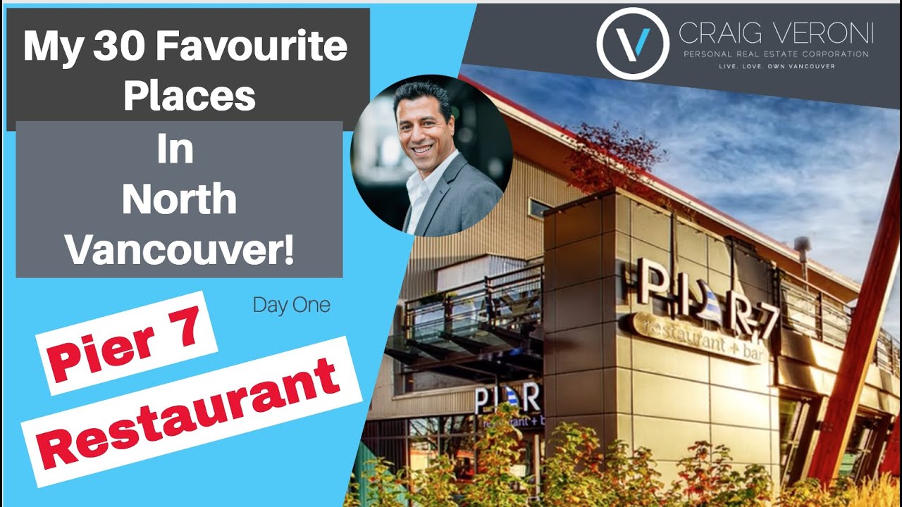 Pier 7 Restaurant. Why It's One Of My 30 Favourite Places In North Vancouver!