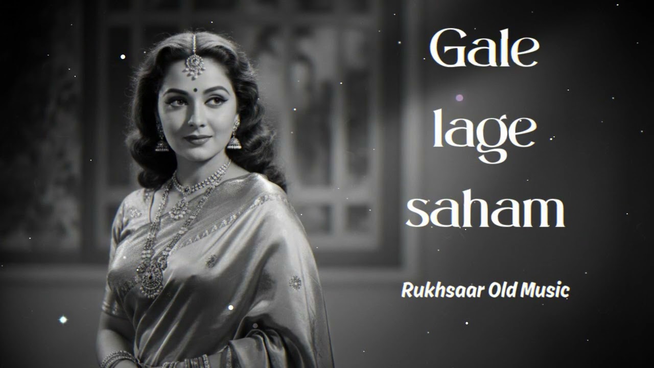 Gale Lage Saham.| Rukhsaar Old Music | Old Bollywood Song