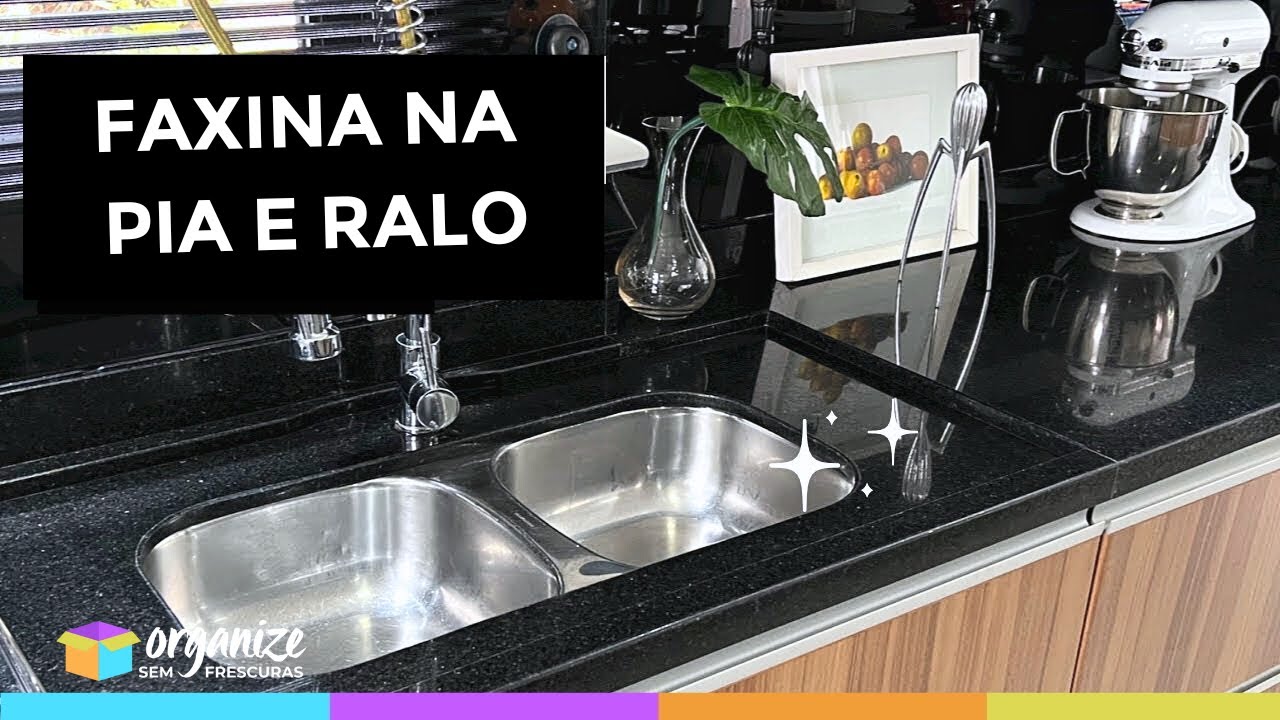 LIMPEZA COMPLETA DA PIA E RALO DA COZINHA – ADEUS GORDURA E MAU CHEIRO! Organize sem Frescuras