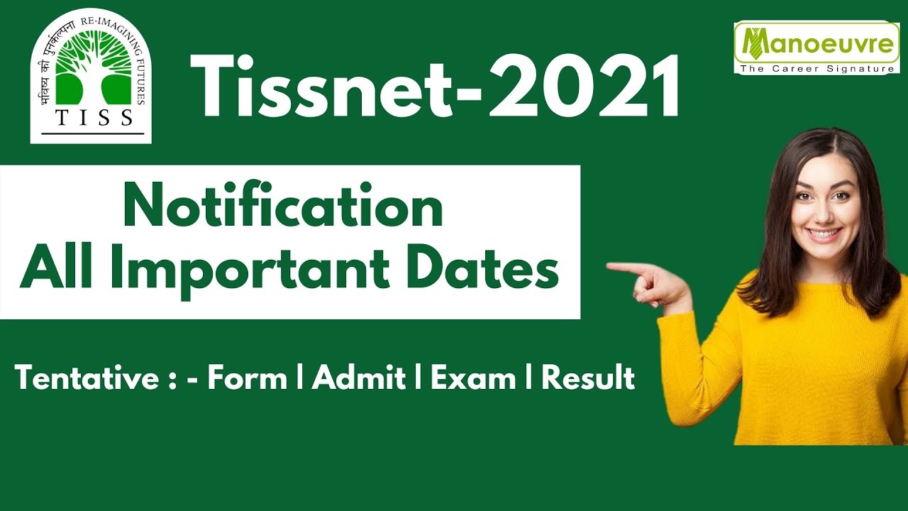 TISSNET 2021 - All Important Dates : - Tentative dates for : -  Form | Admit card | Exam | Result