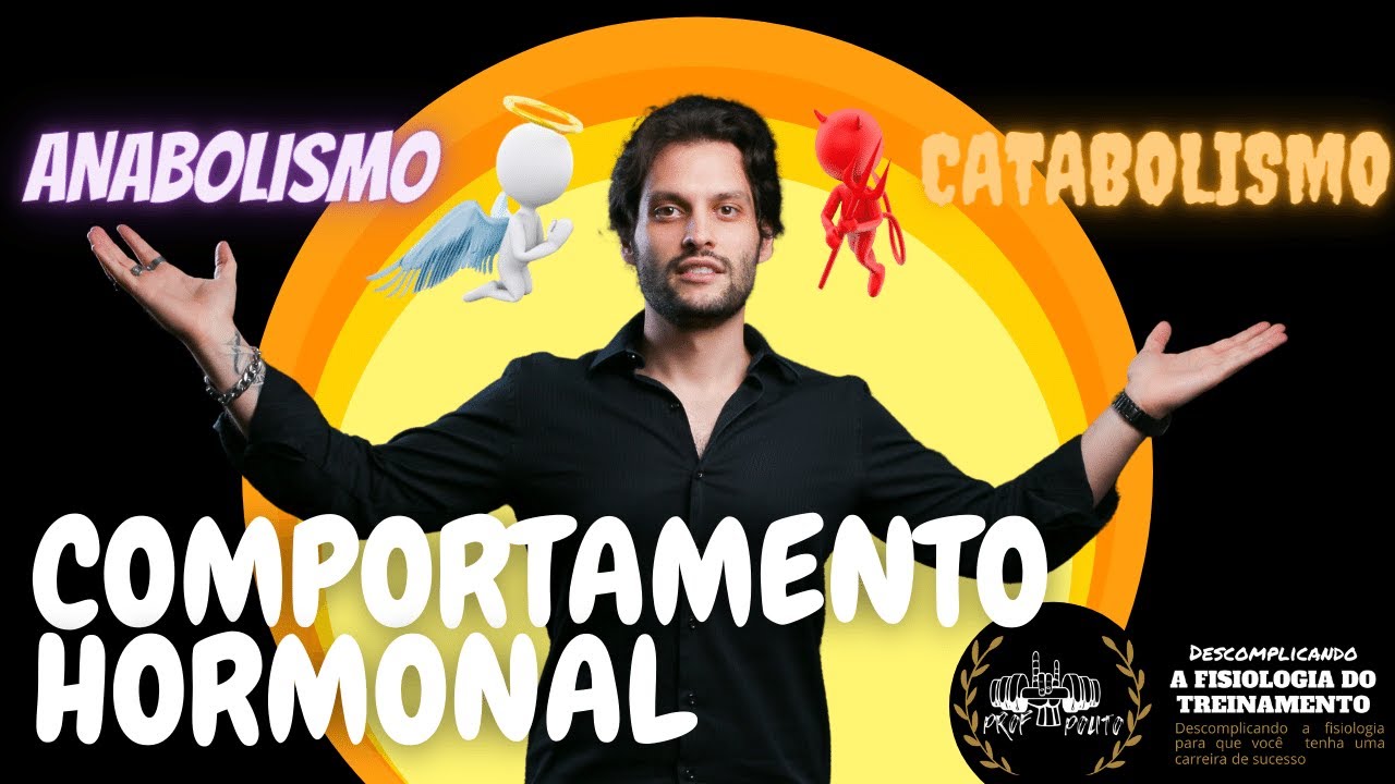 ANABOLISMO OU CATABOLISMO? ENTENDA O COMPORTAMENTO HORMONAL!