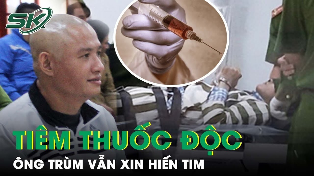 Nhận 2 Án Tiêm Thuốc Độc, Ông Trùm Ma Túy Vẫn Xin Được Hiến Tim