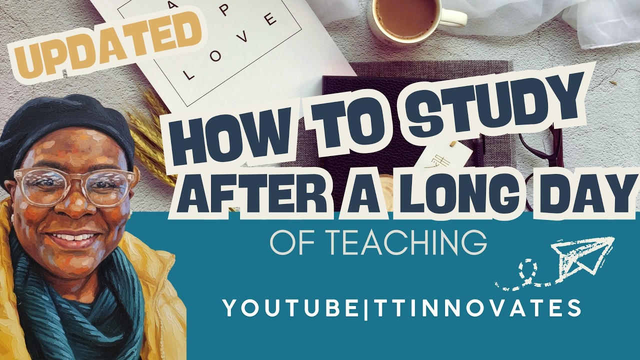 How Study After A Long Day of Teaching (updated)
