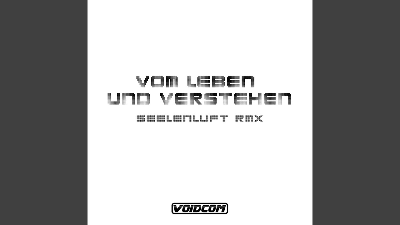 Vom Leben Und Verstehen (Seelenluft Dub Remix)