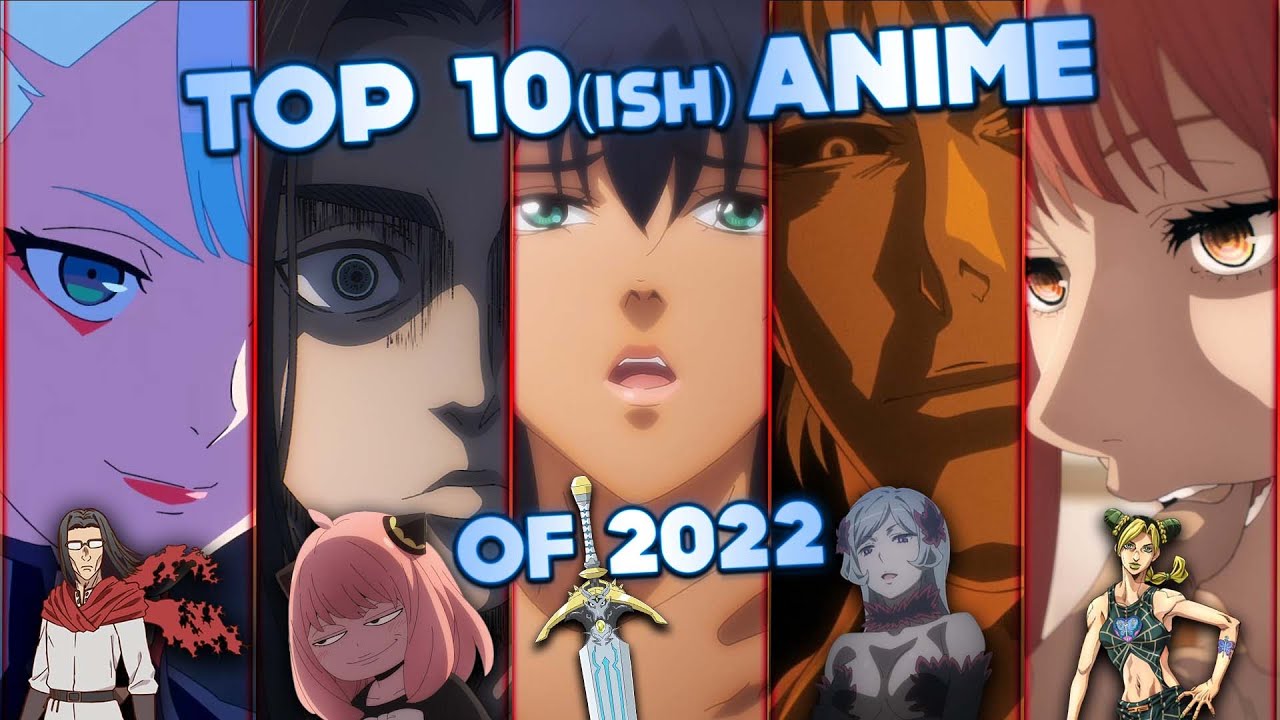 TOP 10 Anime Of 2022 - A Year In Review