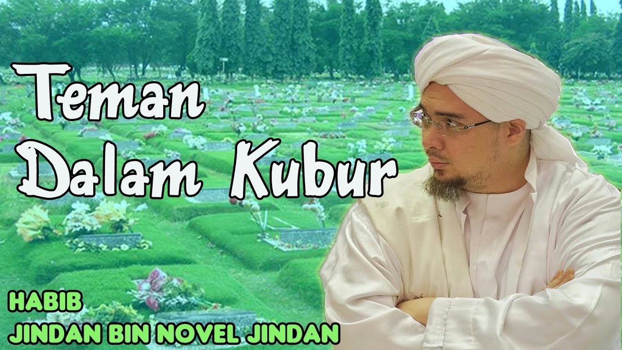 Teman Dalam Kubur || Habib Jindan bin Novel Jindan