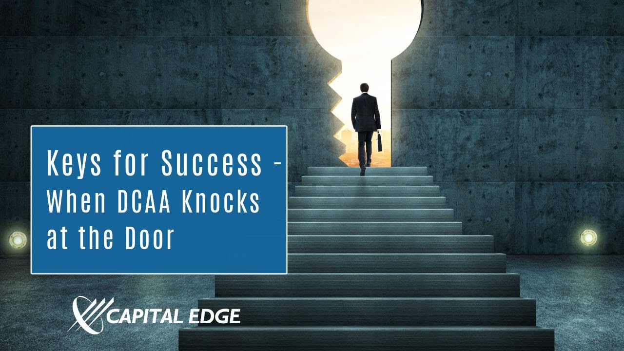 DCAA Audits: Keys For Success When DCAA Knocks at the Door