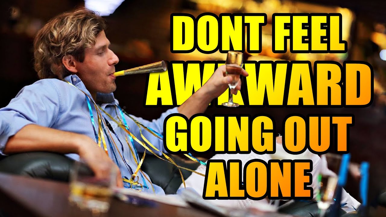 Why You Shouldn’t Feel Awkward About Going Out Alone