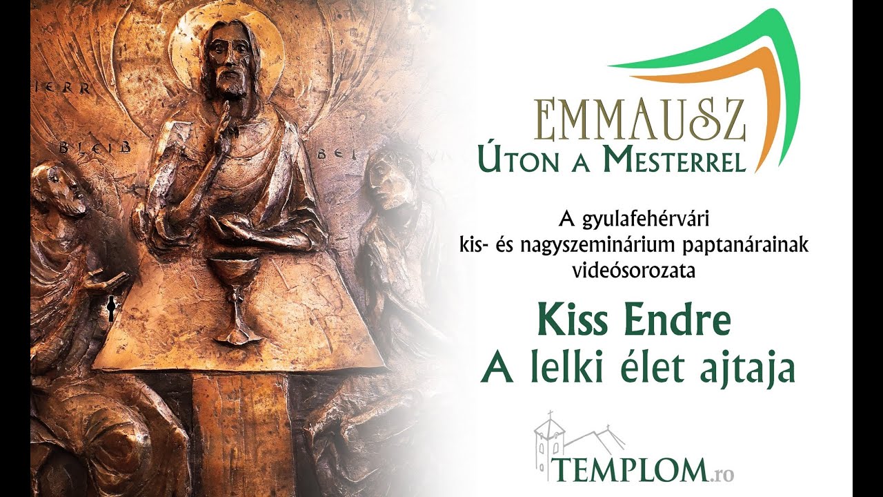 EMMAUSZ (5) - Kiss Endre: A lelki &eacute;let ajtaja