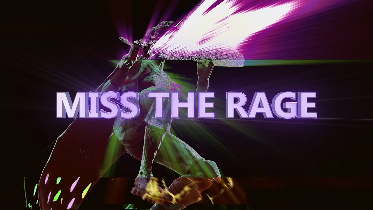 MISS THE RAGE