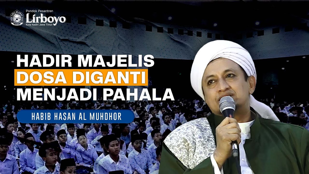 Hadir Majelis Dosa Diganti Menjadi Pahala | Habib Hasan Bin Ismail Al Muhdhor