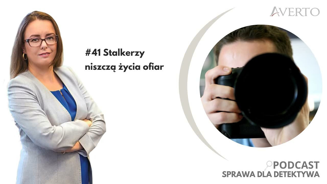 #41 Stalkerzy niszczą życia ofiar