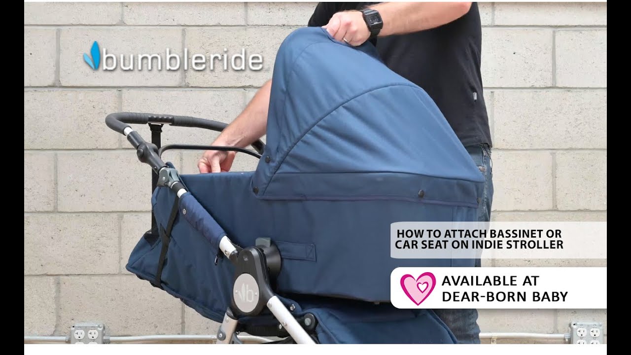 [How To] Attach Bassinet or Car Seat to Bumbleride Indie Stroller - Available at Dear-Born Baby