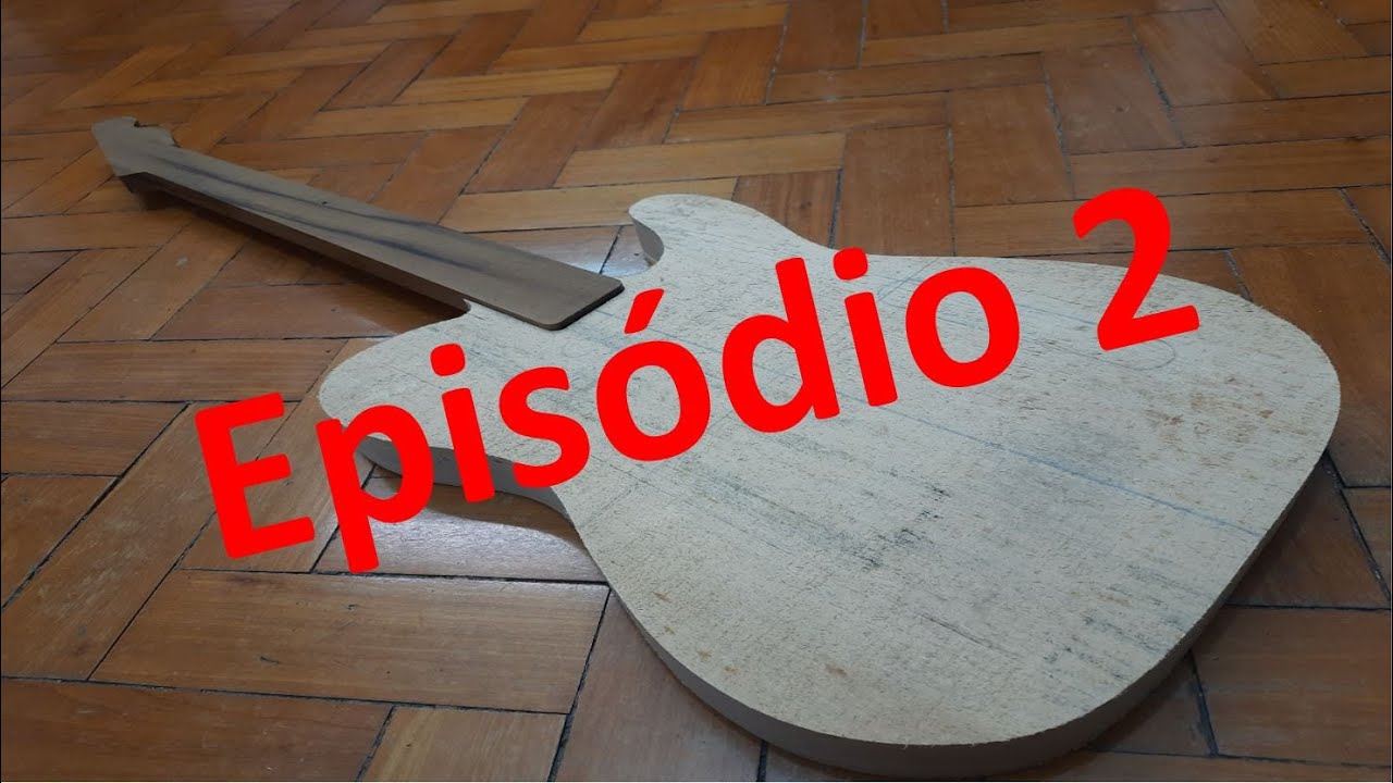 CONSTRUÇÃO da minha PRIMEIRA GUITARRA (EP 2)