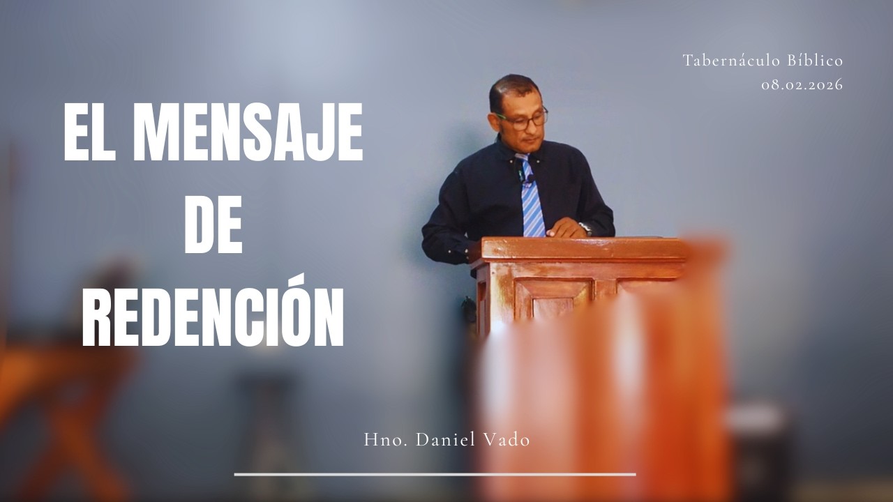 El mensaje de redención PARTE I | Tabernáculo Bíblico