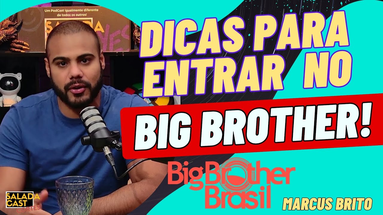 AS MAIORES DICAS PARA ENTRAR NO BBB! - MARCUS BRITO BBB 24