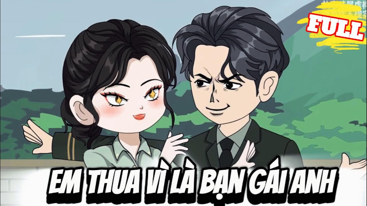FULL Version : Em Thua Vì Là Bạn Gái Anh - NuNu Chibi