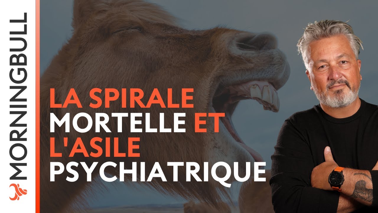 La Spirale Mortelle et l'Asile Psychiatrique | Morningbull : le réveil marchés