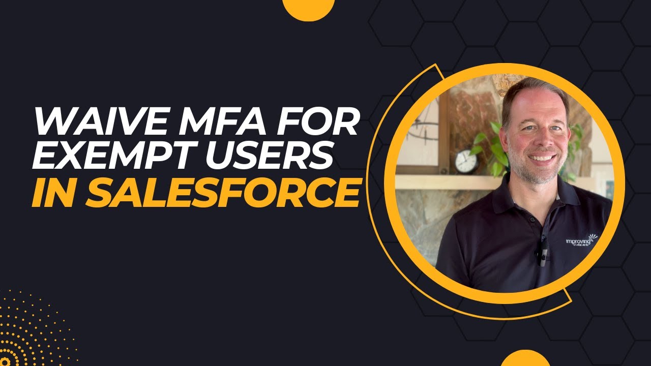 Waive Multi-Factor Authentication (MFA) for Exempt Users in Salesforce via Permission Sets