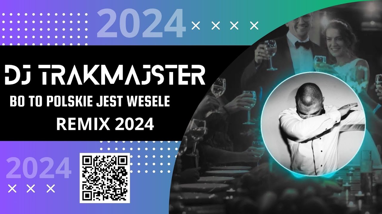 DJ Trakmajster - Bo To Polskie Jest Wesele (2024 RMX)