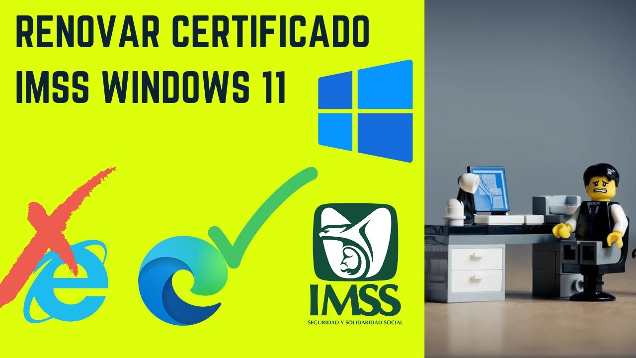 Renovación de certificado digital IMSS 🏥 en Windows 11 2024 y EDGE (Aun vive Internet explorer )