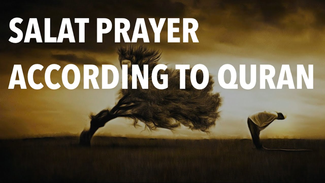 Salat (Contact Prayer) According to Quran
