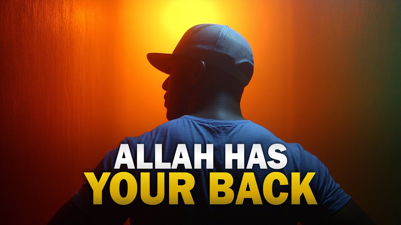 LIFE MIGHT BE HARD NOW, BUT ALLAH HAS YOUR BACK