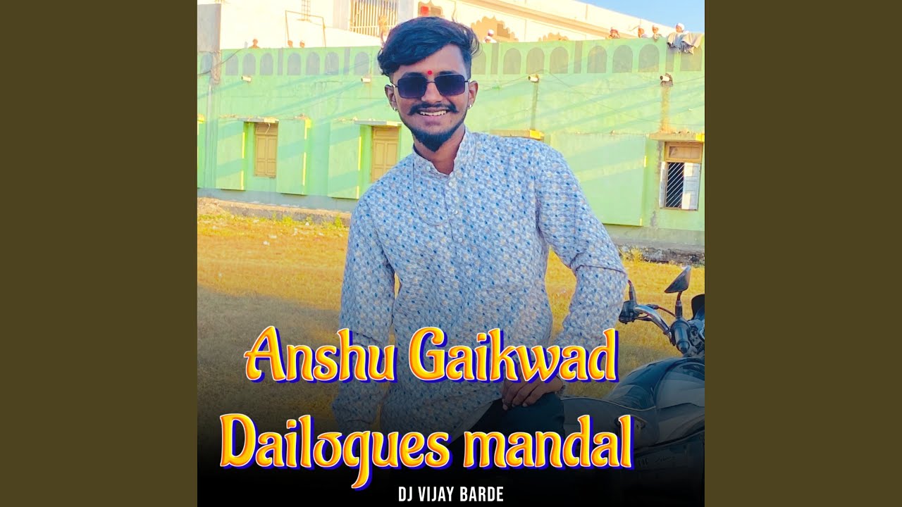 Anshu Gaikwad Dailogues Mandal