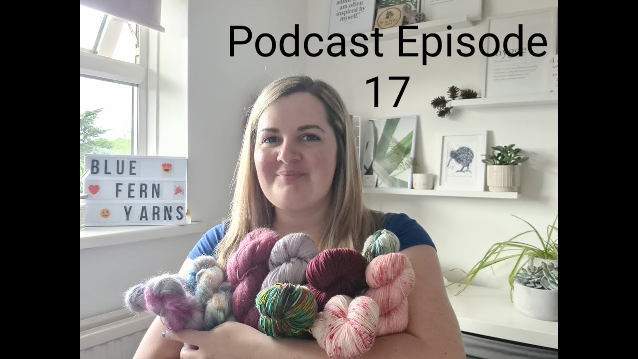 Episode 17 - Busy Dying lots of yarn but made a little progress on my makes