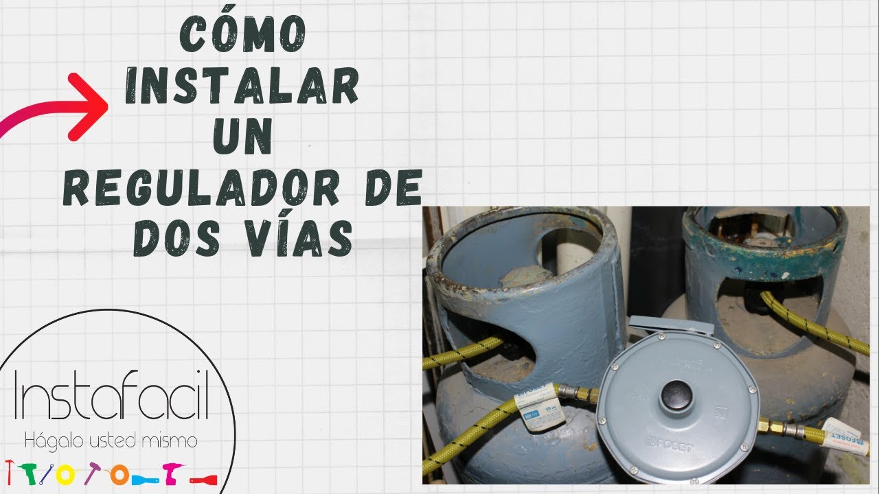 Cómo instalar Regulador de gas de Dos vías