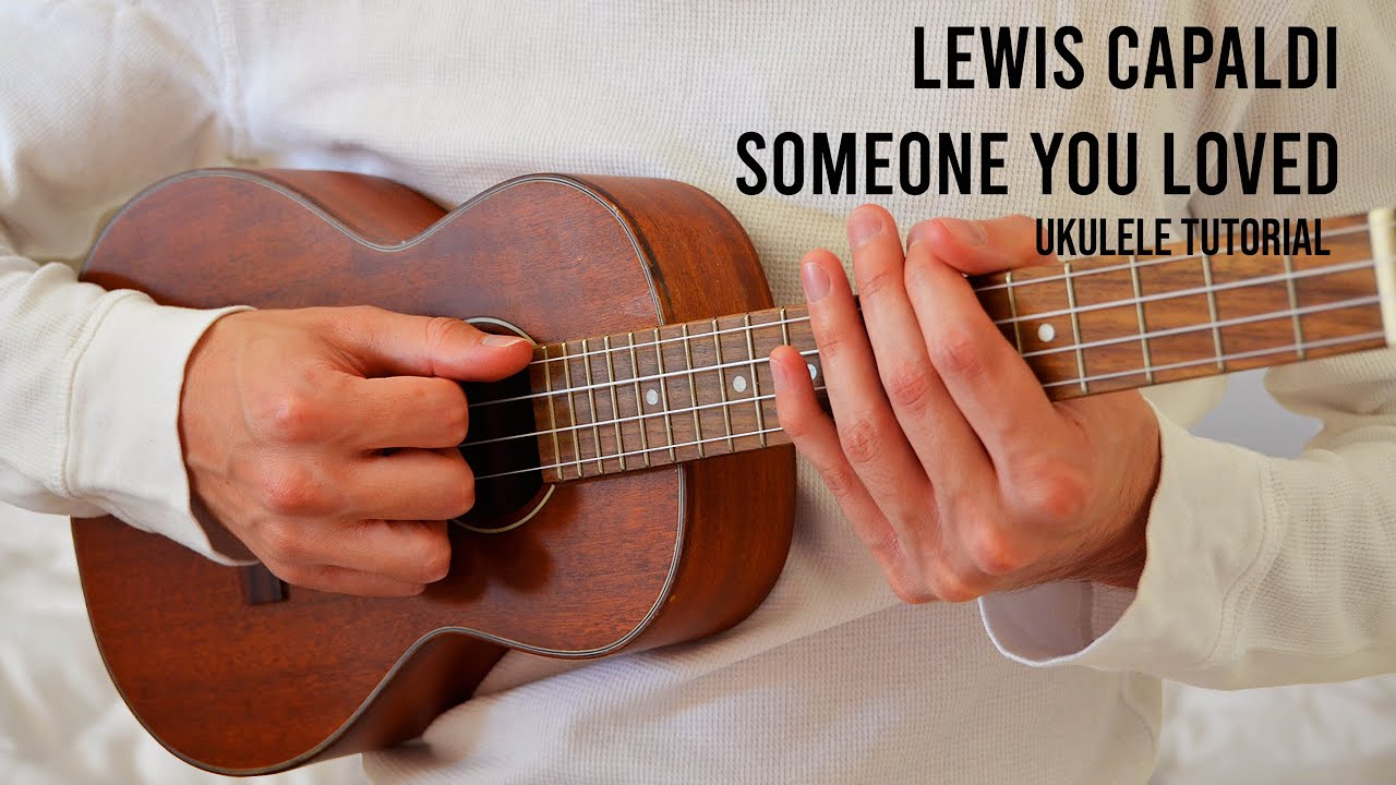 Lewis Capaldi – Someone You Loved EASY Ukulele Tutorial With Chords / Lyrics