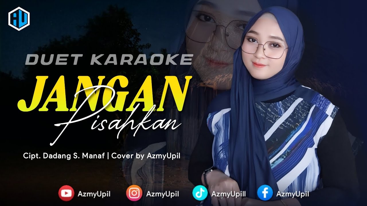 JANGAN PISAHKAN- KARAOKE UNTUK COWOK DUET BERSAMA AZMYUPIL 