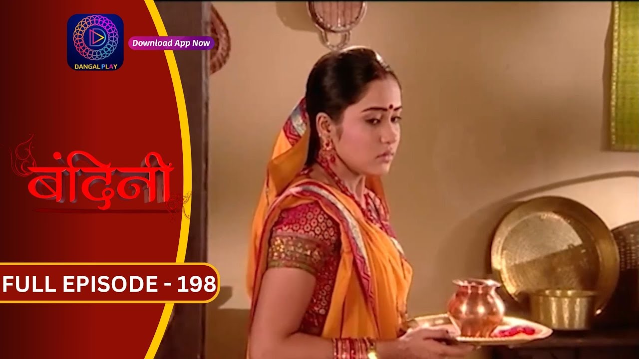 Bandini | Full Episode - 198 | बंदिनी | Dangal2