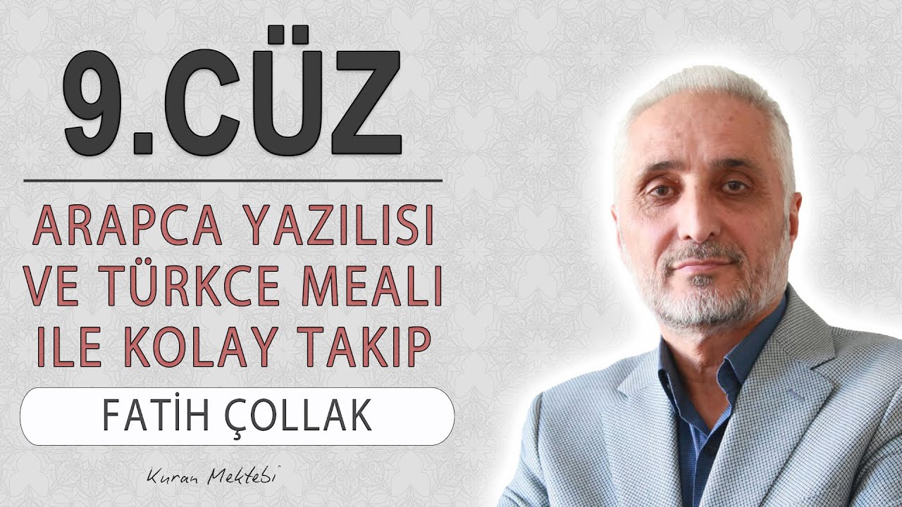 Kuran 9.cüz meali dinle ve oku Fatih Çollak (9.cüz mukabele ve 9.cüz hatim Fatih Çollak)