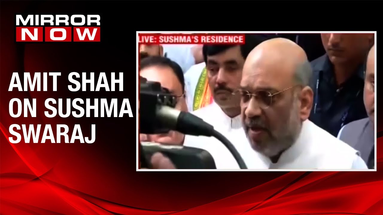 Home Minister Amit Shah reacts on the sad demise of Sushma Swaraj