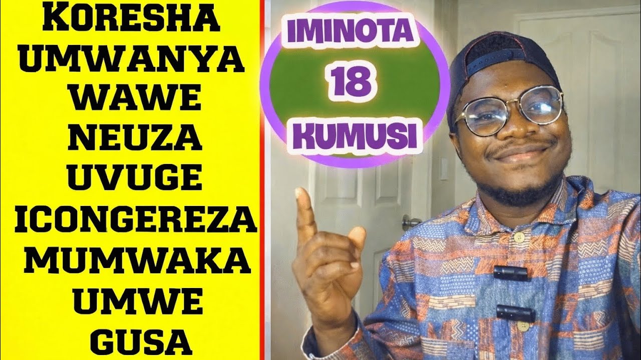 UKWO NIZE ICONGEREZA MUMWAKA UMWE# muminota 18 wokwiga ICONGEREZA?#Let's learn English in 18 minutes