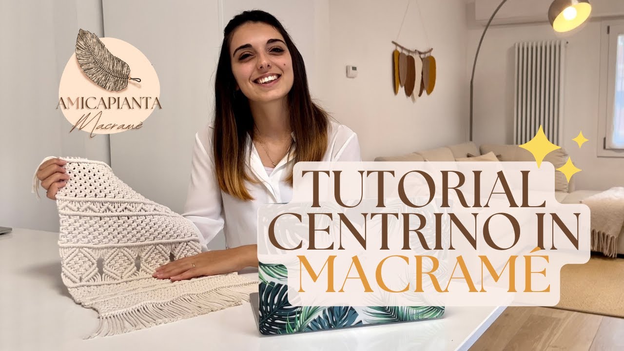 Tutorial Centrino in Macram&egrave;✨Ecco come realizzarlo!