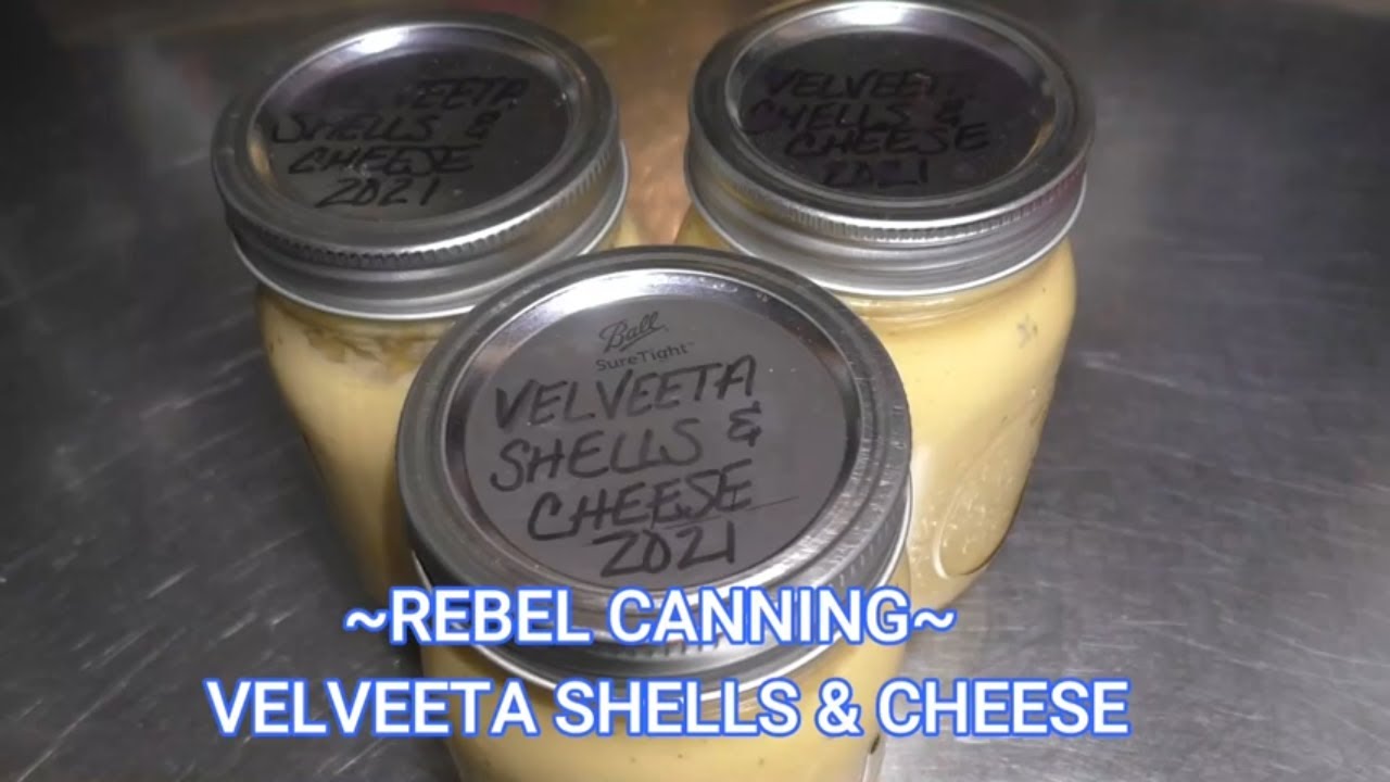 ~REBEL CANNING VELVEETA SHELLS & CHEESE~