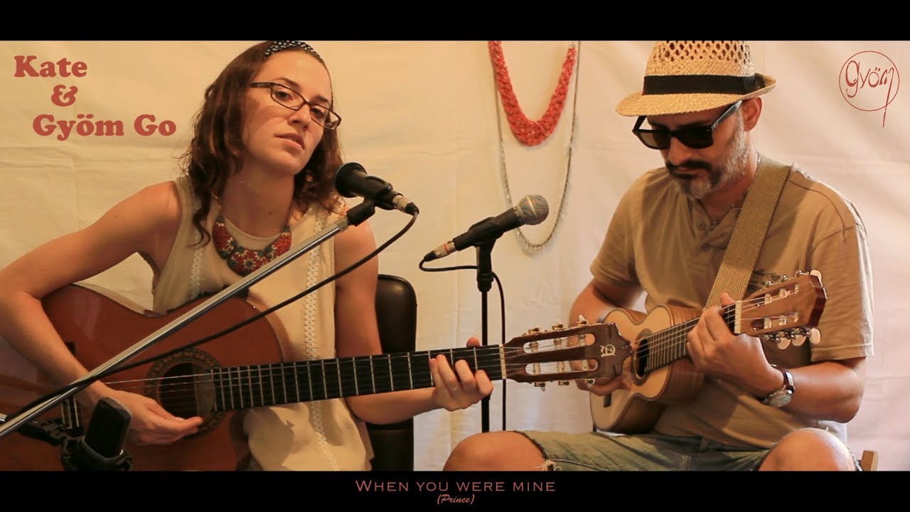 Kate & Gyöm Go - When you were mine (Prince Cover)