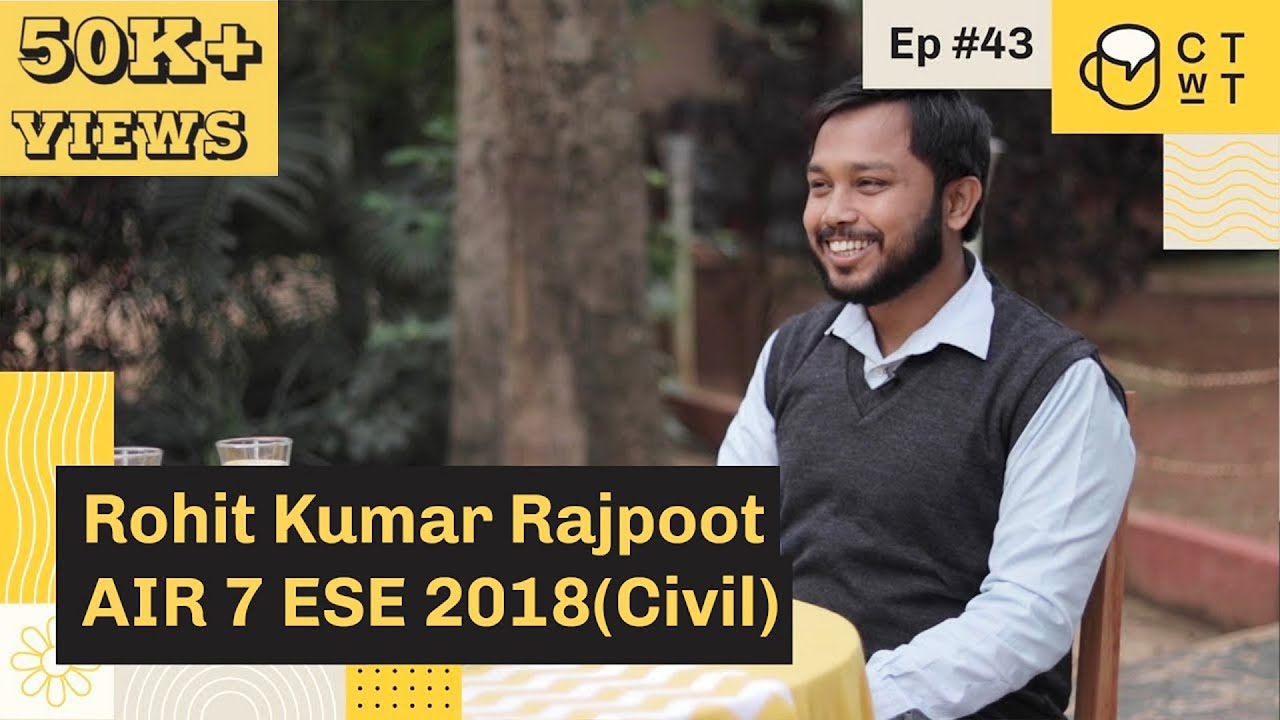 CTwT E43 -  ESE 2018 (Civil) Topper Rohit Kumar Rajpoot AIR 7