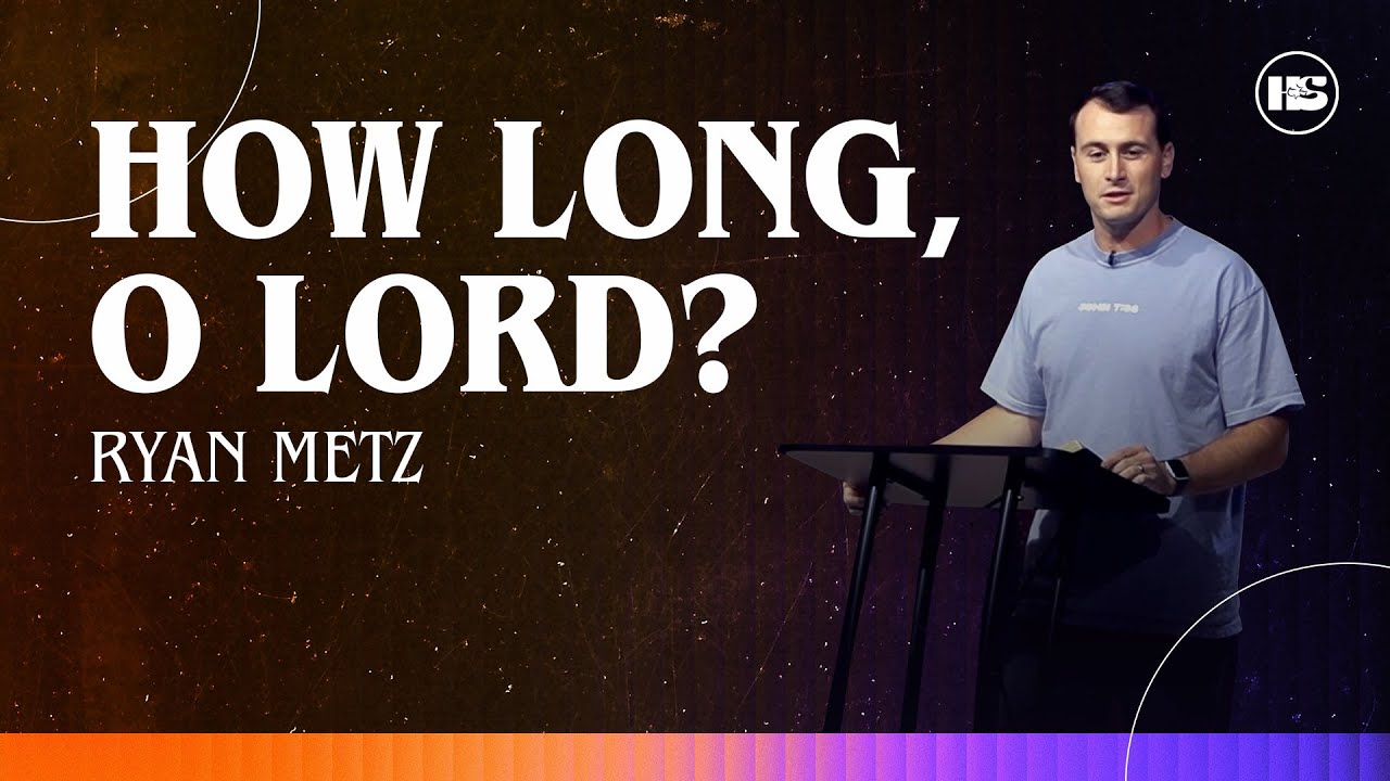 How Long, O Lord? | Ryan Metz