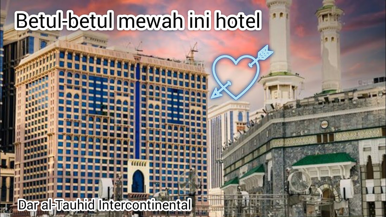 WOWW..‼️ BEGINILAH KEMEWAHAN FASILITAS HOTEL DAR TAUHID INTERCONTINENTAL - MAKKAH
